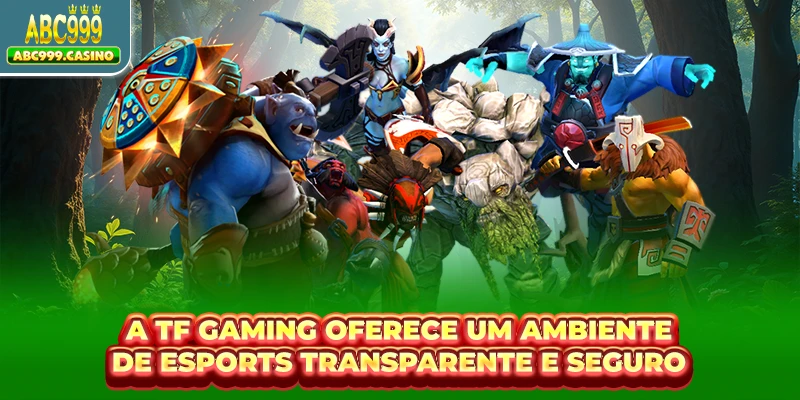 A TF Gaming oferece um ambiente de esports transparente e seguro