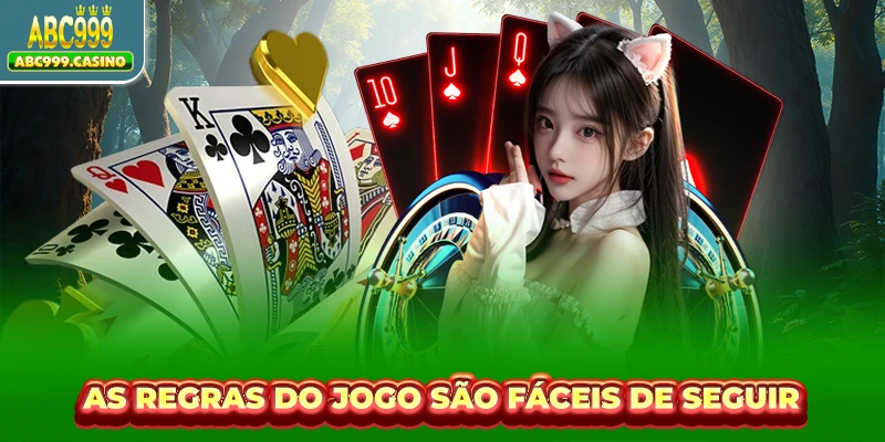 As regras do jogo são fáceis de seguir