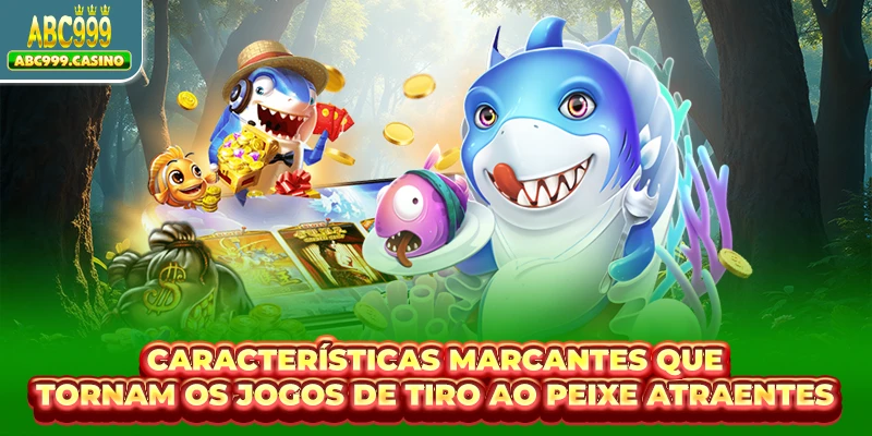 Características marcantes que tornam os jogos de tiro ao peixe atraentes