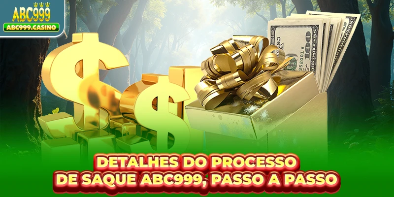 Saque ABC999 2 Detalhes do processo de saque ABC999, passo a passo