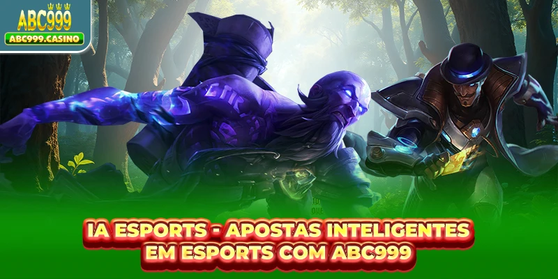 IA Esports - Apostas Inteligentes Em Esports Com ABC999