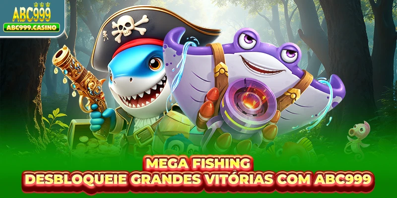 Mega Fishing - Desbloqueie Grandes Vitórias Com ABC999