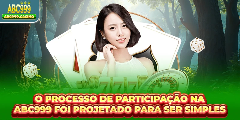 ABC999 – Site Oficial Abc999.casino com Bônus Exclusivos 9 O processo de participação na ABC999 é projetado para ser simples