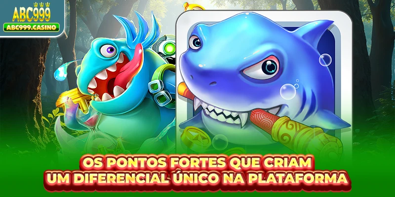 Os pontos fortes que criam um diferencial único na plataforma