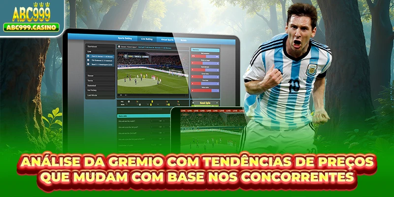 Análise da Gremio com tendências de preços que mudam com base nos concorrentes