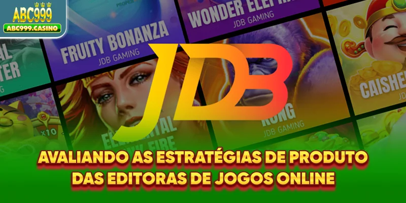 Avaliando as estratégias de produto das editoras de jogos online