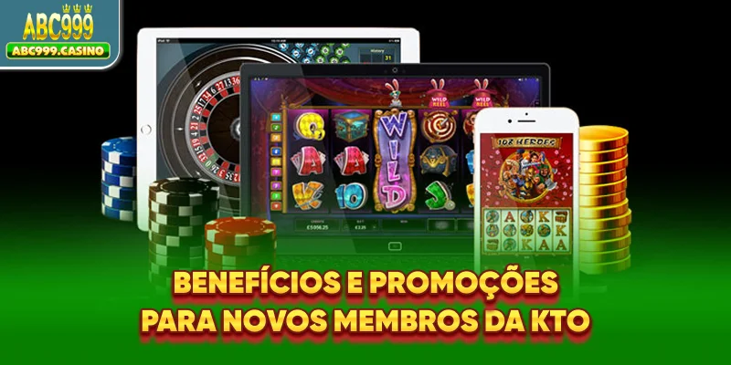 Benefícios e promoções para novos membros da KTO