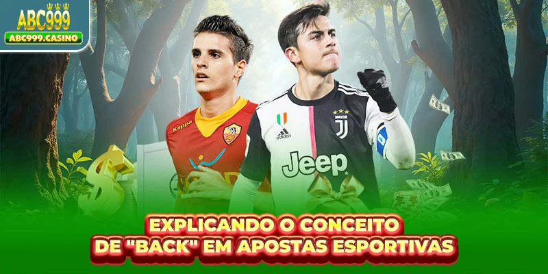 Explicando o conceito de "Back" em apostas esportivas