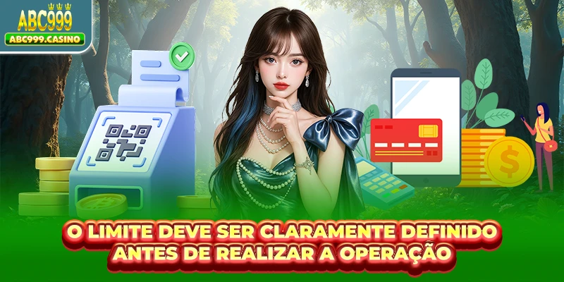 O limite deve ser claramente definido antes de realizar a operação