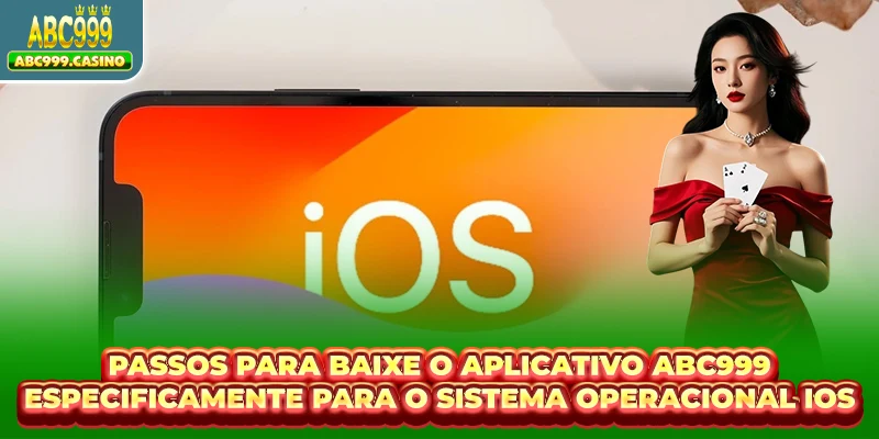 Baixar o aplicativo ABC999 2 Passos para Baixar o aplicativo ABC999 especificamente para o sistema operacional iOS