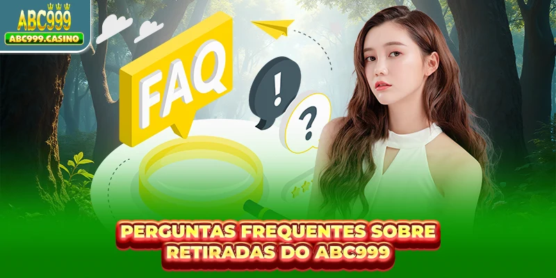 Perguntas frequentes sobre retiradas do ABC999