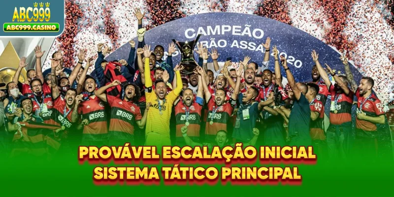 Provável escalação inicial, sistema tático principal