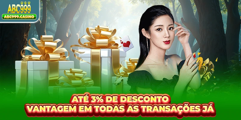Até 3% De Desconto - Vantagem Em Todas As Transações Já
