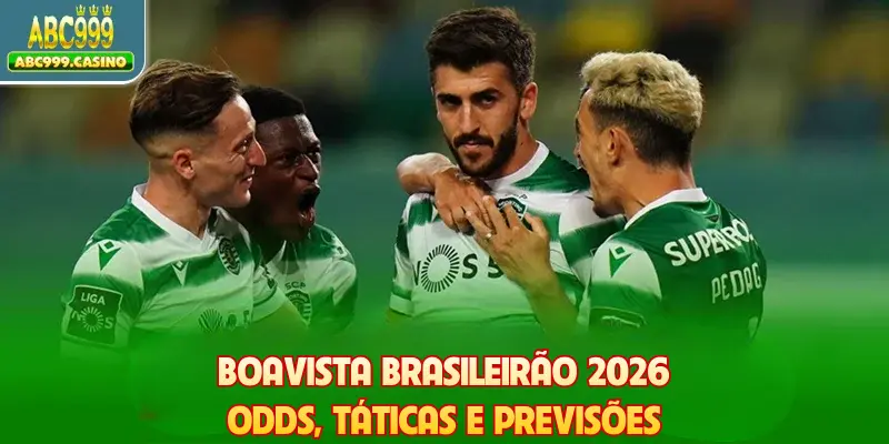 Boavista Brasileirão 2026 - Odds, Táticas E Previsões