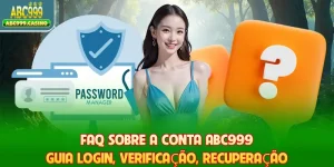 FAQ Sobre A Conta ABC999: Guia Login, Verificação, Recuperação