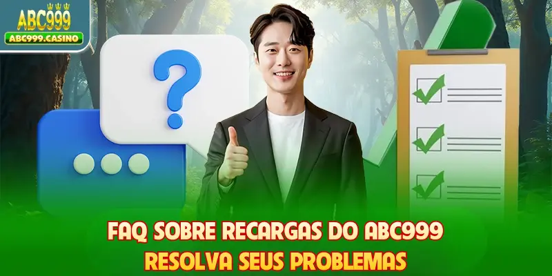 FAQ Sobre Recargas Do ABC999 - Resolva Seus Problemas