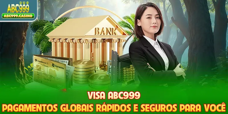 Visa ABC999 - Pagamentos Globais Rápidos E Seguros Para Você